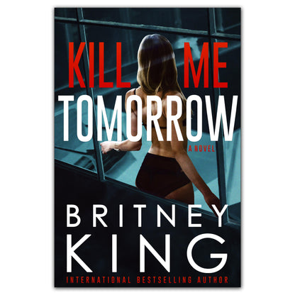 Kill Me Tomorrow: A Psychological Thriller (Ebook)